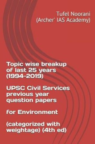Cover of Topic wise breakup of last 25 years (1994-2019) UPSC Civil Services previous year question papers for Environment (categorized with weightage) (4th ed)