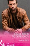 Book cover for A Bull Rider To Depend On