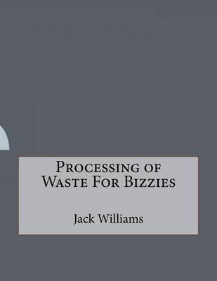 Book cover for Processing of Waste For Bizzies