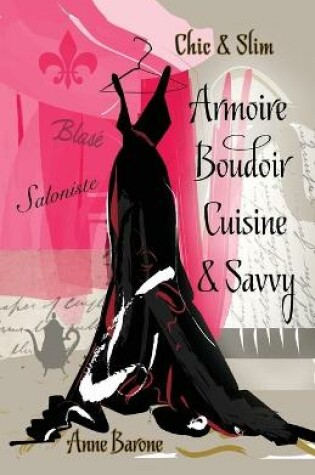 Cover of Chic & Slim ARMOIRE BOUDOIR CUISINE & SAVVY