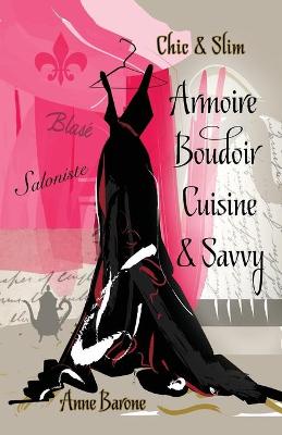 Book cover for Chic & Slim ARMOIRE BOUDOIR CUISINE & SAVVY