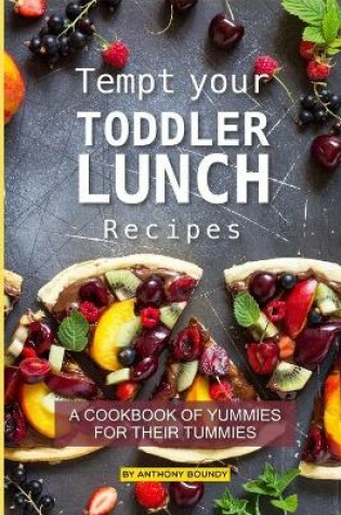 Cover of Tempt your Toddler Lunch Recipes