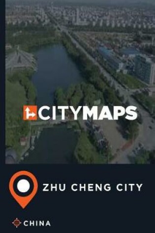 Cover of City Maps Zhu Cheng City China