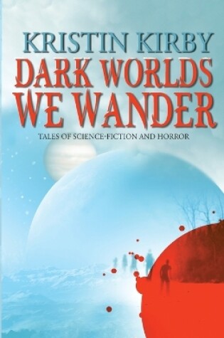 Cover of Dark Worlds We Wander