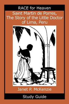 Book cover for Saint Martin de Porres, the Story of the Little Doctor of Lima, Peru Study Guide