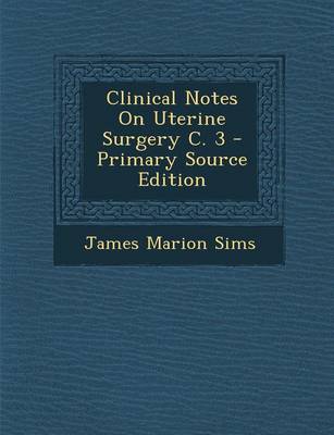 Book cover for Clinical Notes on Uterine Surgery C. 3