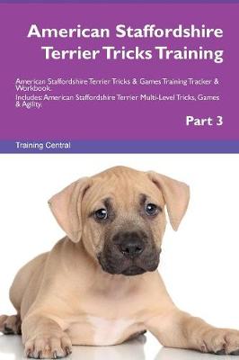 Book cover for American Staffordshire Terrier Tricks Training American Staffordshire Terrier Tricks & Games Training Tracker & Workbook. Includes