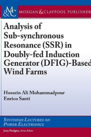 Cover of Analysis of Sub-synchronous Resonance (SSR) in Doubly-fed Induction Generator (DFIG)-Based Wind Farms