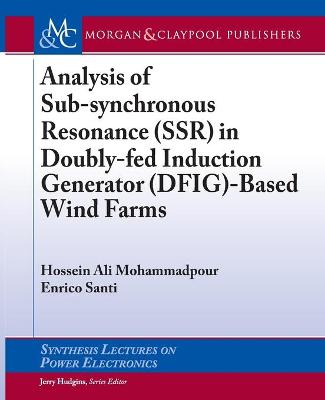 Cover of Analysis of Sub-synchronous Resonance (SSR) in Doubly-fed Induction Generator (DFIG)-Based Wind Farms