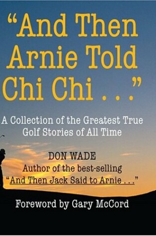 Cover of And Then Arnie Told Chi Chi