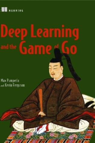 Cover of Deep Learning and the Game of Go