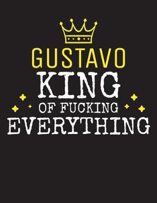 Book cover for GUSTAVO - King Of Fucking Everything