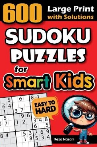 Cover of 600 Sudoku Puzzles for Smart Kids