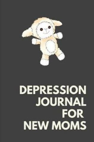 Cover of Depression Journal For New Moms