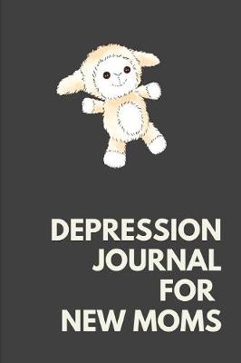 Book cover for Depression Journal For New Moms