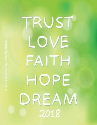 Cover of Love Faith Hope Dream 2018 18 Month Academic Year Monthly Planner