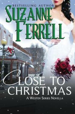 Cover of Close To Christmas, A Westen Series Novella