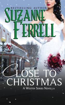 Book cover for Close To Christmas, A Westen Series Novella