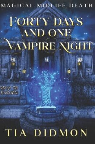 Cover of Forty Days and One Vampire Night