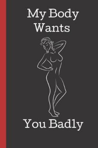 Cover of My Body Wants You Badly