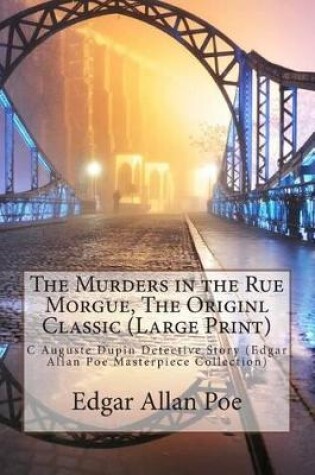 Cover of The Murders in the Rue Morgue, the Originl Classic