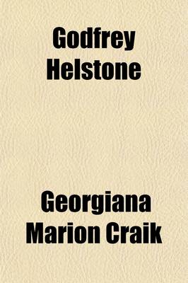 Book cover for Godfrey Helstone (Volume 1); A Novel