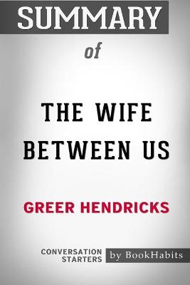 Book cover for Summary of The Wife Between Us by Greer Hendricks