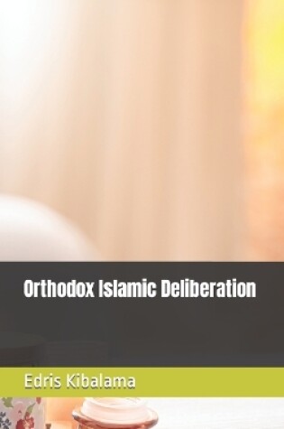 Cover of Orthodox Islamic Deliberation