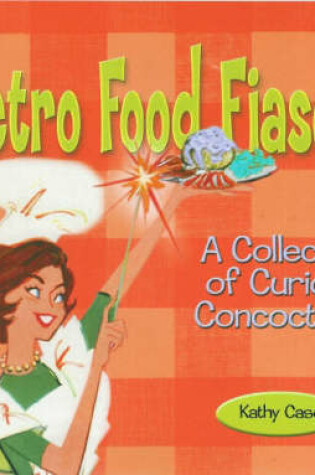 Cover of Retro Food Fiascos