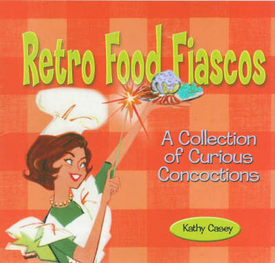 Book cover for Retro Food Fiascos