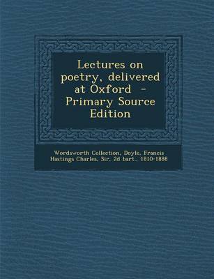 Book cover for Lectures on Poetry, Delivered at Oxford - Primary Source Edition