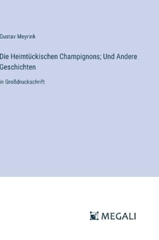 Cover of Die Heimt�ckischen Champignons; Und Andere Geschichten