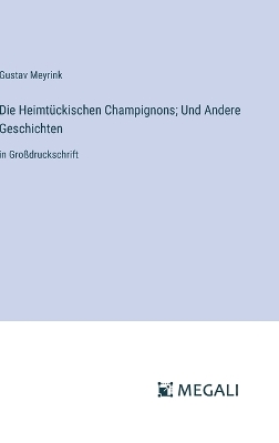 Book cover for Die Heimtückischen Champignons; Und Andere Geschichten