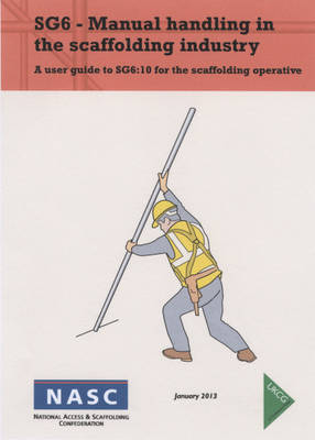 Book cover for SG6 - Manual Handling in the Scaffolding Industry - a User Guide to SG6:10 for the Scaffolding Operative