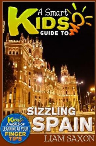 Cover of A Smart Kids Guide to Sizzling Spain