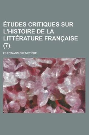 Cover of Etudes Critiques Sur L'Histoire de La Litterature Francaise (7)