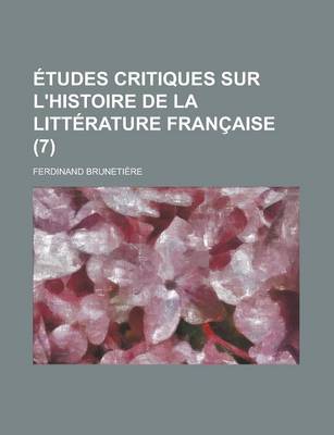 Book cover for Etudes Critiques Sur L'Histoire de La Litterature Francaise (7)