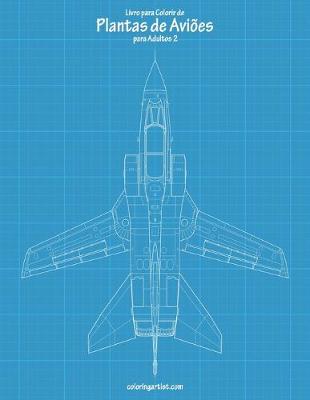 Cover of Livro para Colorir de Plantas de Aviões para Adultos 2
