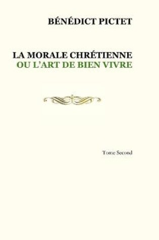 Cover of Tome II. LA MORALE CHRETIENNE OU L'ART DE BIEN VIVRE