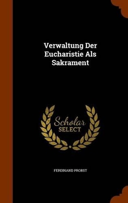 Book cover for Verwaltung Der Eucharistie ALS Sakrament
