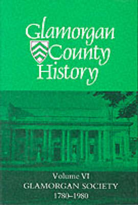 Cover of Glamorgan County History: Glamorgan Society, 1780 to 1980 v. 6