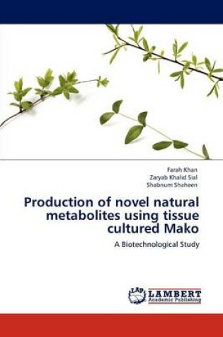 Cover of Production of Novel Natural Metabolites Using Tissue Cultured Mako