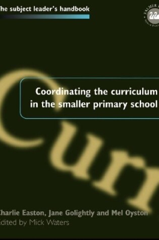 Cover of Coordinating the Curriculum in the Smaller Primary School