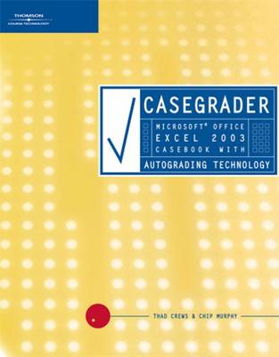 Book cover for CaseGrader: Microsoft Office Excel 2003 Casebook with Autograding Technology