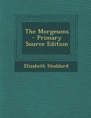 Book cover for The Morgesons - Primary Source Edition