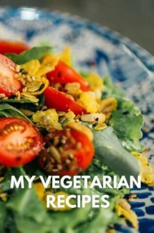 Cover of My Vegetarian Recipes