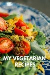 Book cover for My Vegetarian Recipes