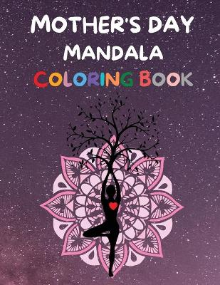Book cover for Mother's Day Mandala Coloring Book