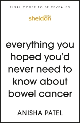 Book cover for everything you hoped you’d never need to know about bowel cancer