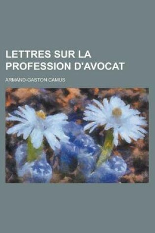Cover of Lettres Sur La Profession D'Avocat